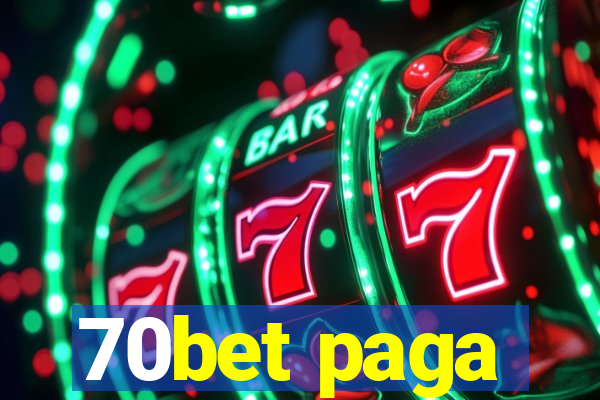 70bet paga